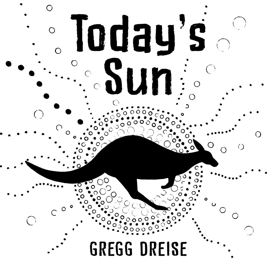 Today's Sun ~ Gregg Dreise